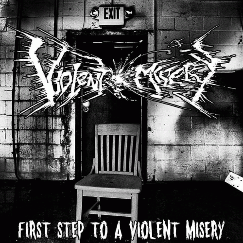 Violent Misery : First Step to a Violent Misery